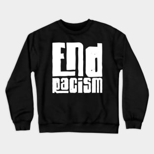 End Racism Crewneck Sweatshirt